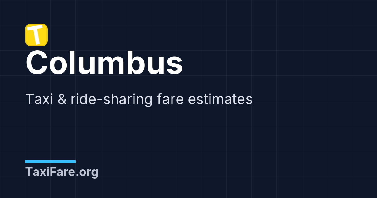 Columbus Taxi Fare Calculator & Ride-Sharing Estimates (Uber/Lyft ...